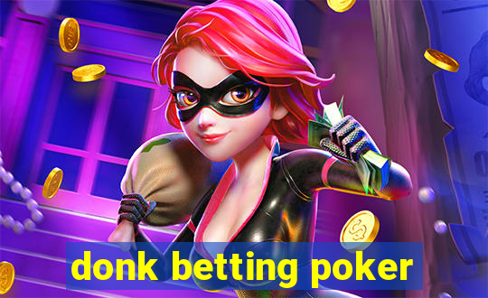 donk betting poker