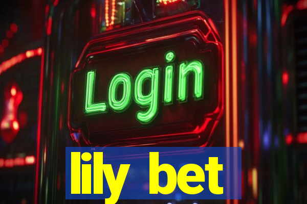 lily bet