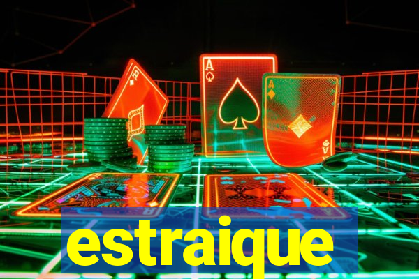 estraique