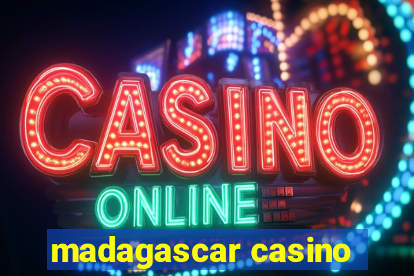 madagascar casino