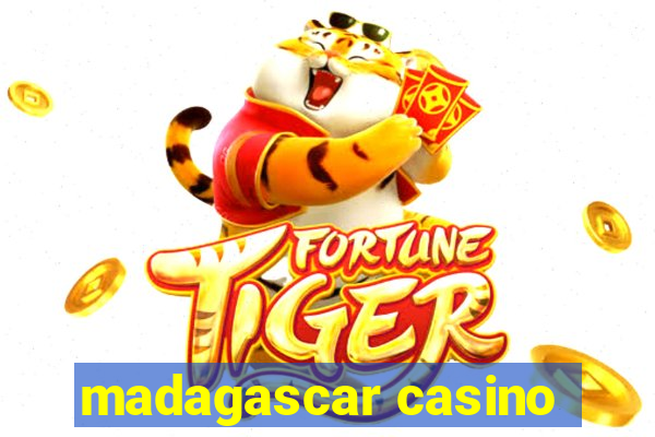 madagascar casino