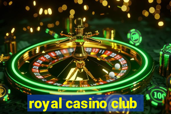 royal casino club