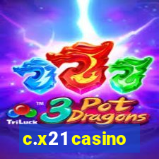 c.x21 casino