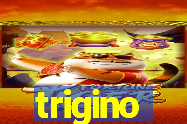 trigino