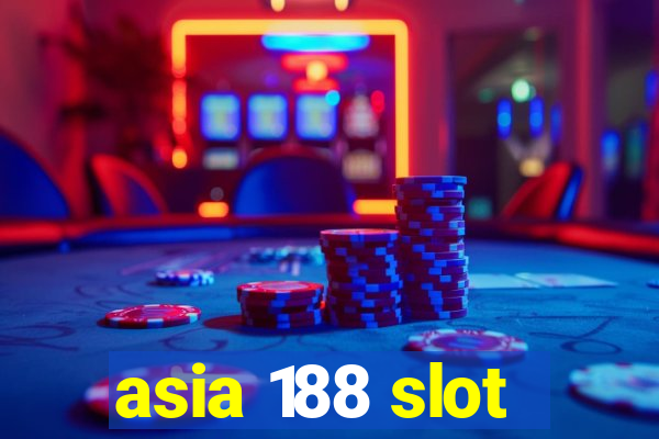 asia 188 slot