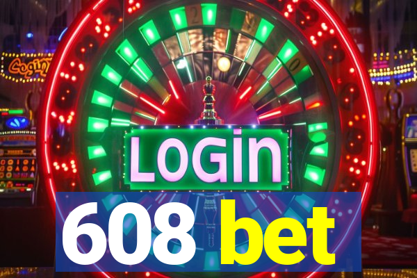 608 bet