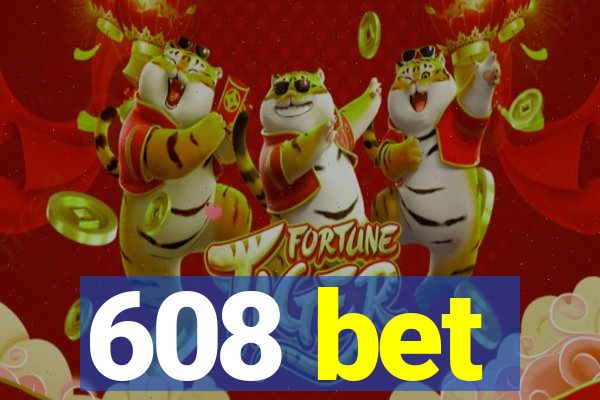 608 bet