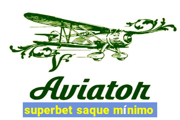 superbet saque mínimo