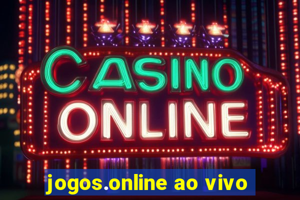 jogos.online ao vivo