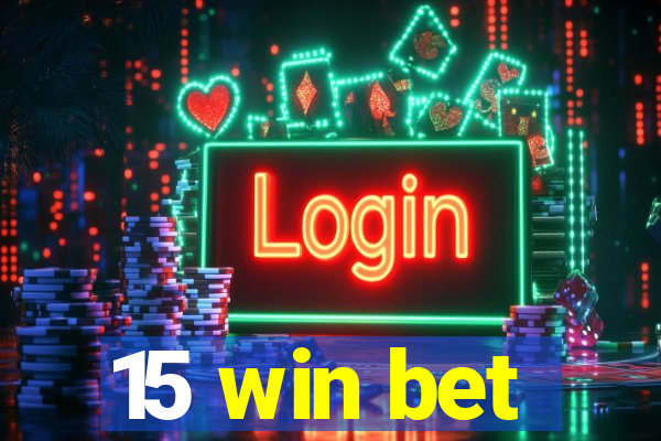 15 win bet