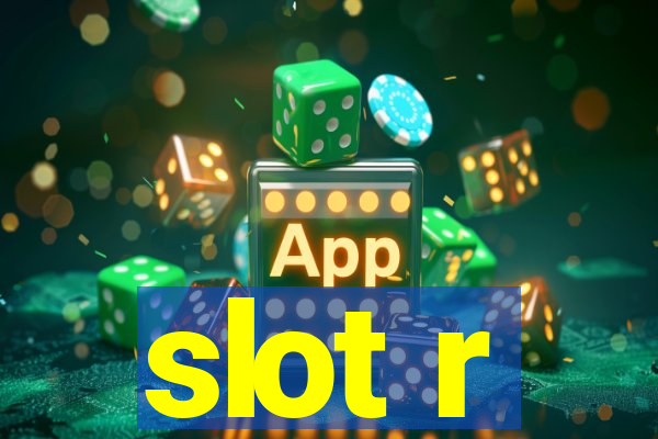 slot r