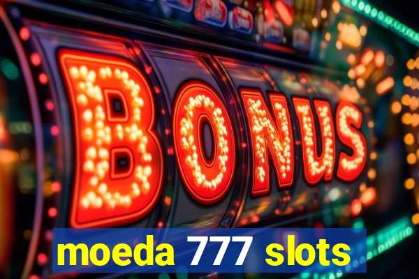 moeda 777 slots