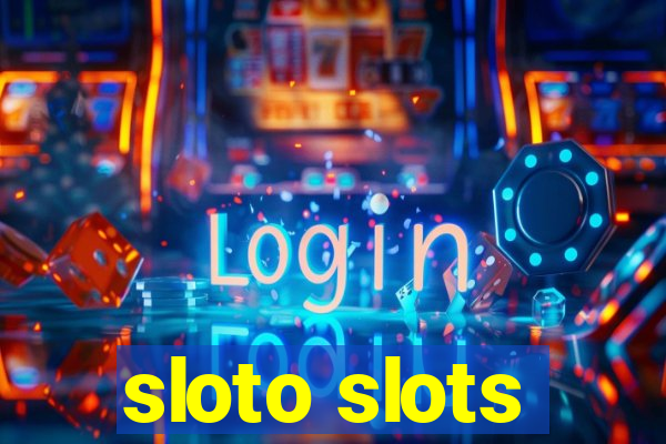 sloto slots