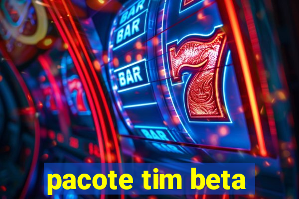 pacote tim beta