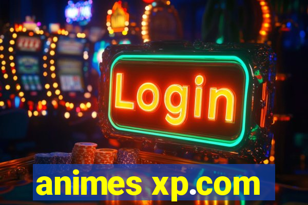 animes xp.com