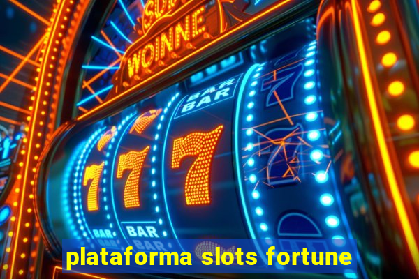 plataforma slots fortune