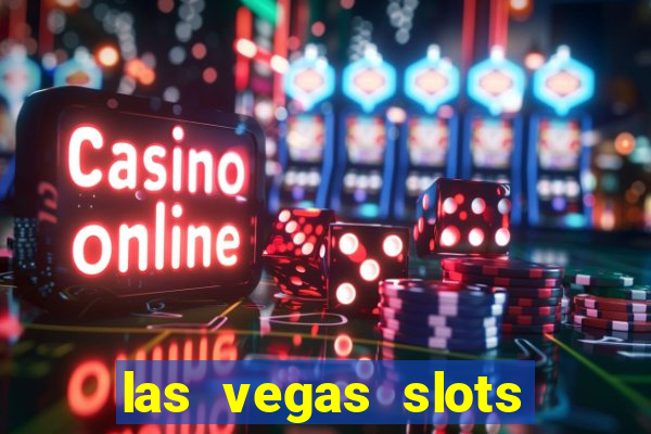 las vegas slots casino gratis