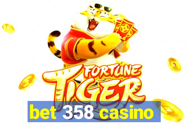 bet 358 casino