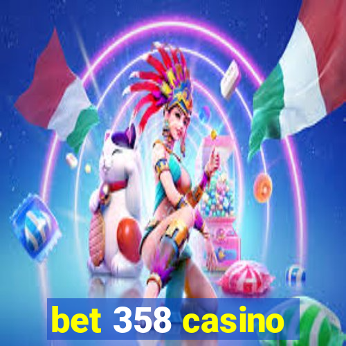 bet 358 casino