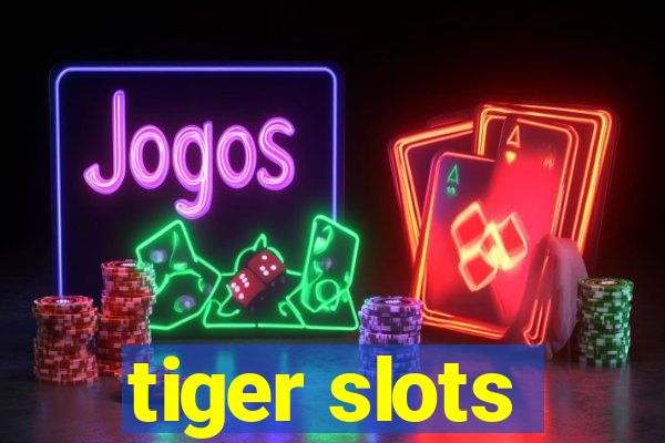 tiger slots