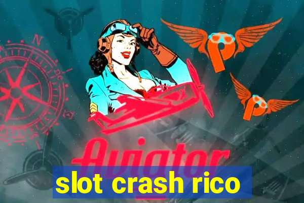 slot crash rico