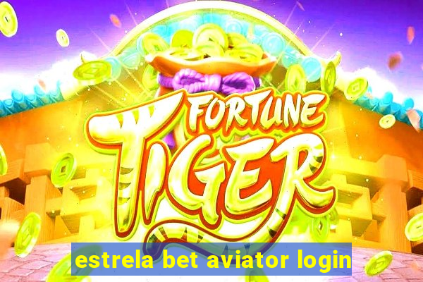 estrela bet aviator login