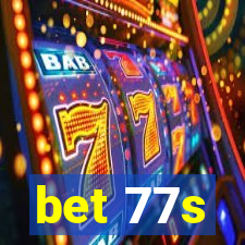 bet 77s