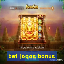 bet jogos bonus