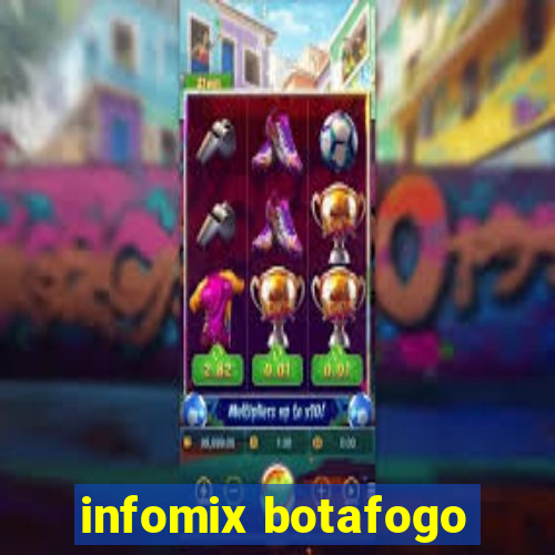 infomix botafogo