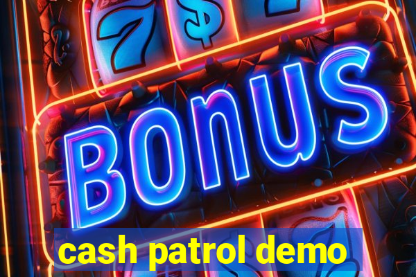 cash patrol demo