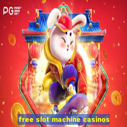 free slot machine casinos