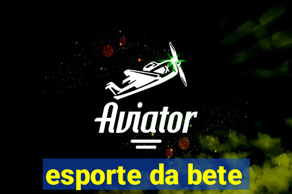 esporte da bete