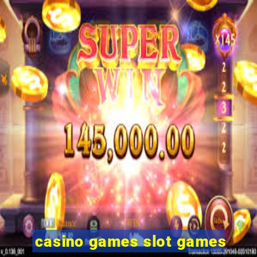 casino games slot games