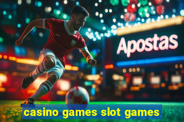 casino games slot games