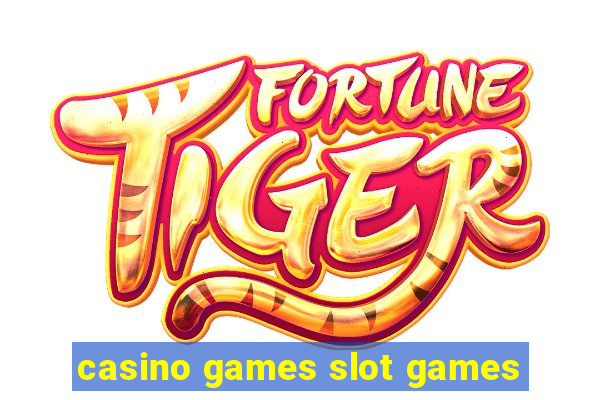 casino games slot games