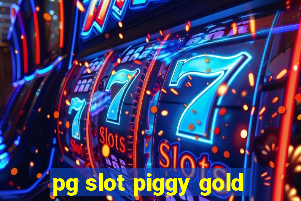 pg slot piggy gold