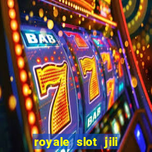 royale slot jili 777 club