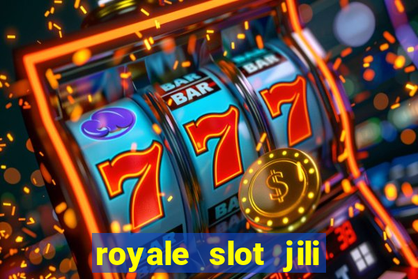 royale slot jili 777 club