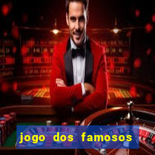 jogo dos famosos para ganhar dinheiro