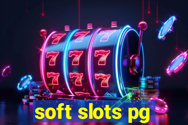 soft slots pg