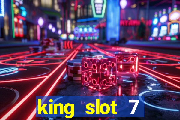 king slot 7 reclame aqui