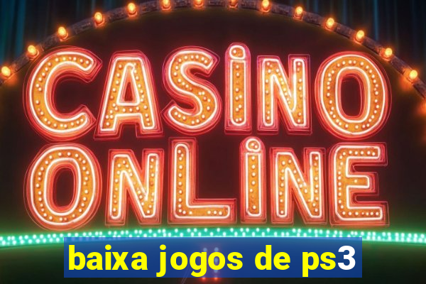 baixa jogos de ps3