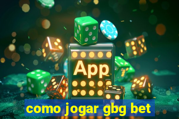 como jogar gbg bet