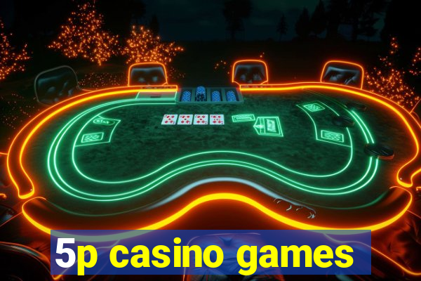 5p casino games