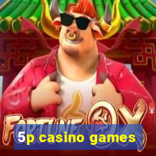 5p casino games