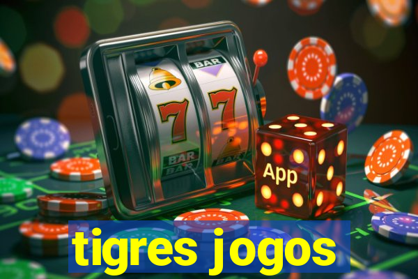 tigres jogos