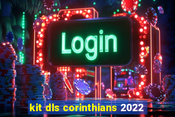 kit dls corinthians 2022