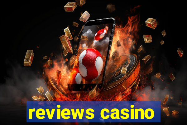 reviews casino