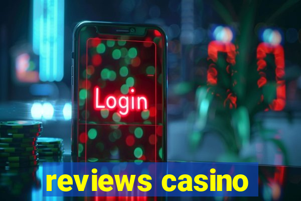 reviews casino