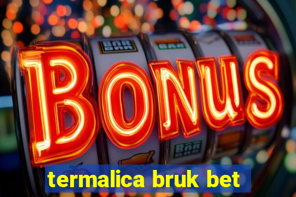 termalica bruk bet